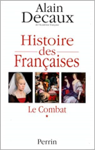 HISTOIRE DES FRANCAISES. Tome 1, Le combat